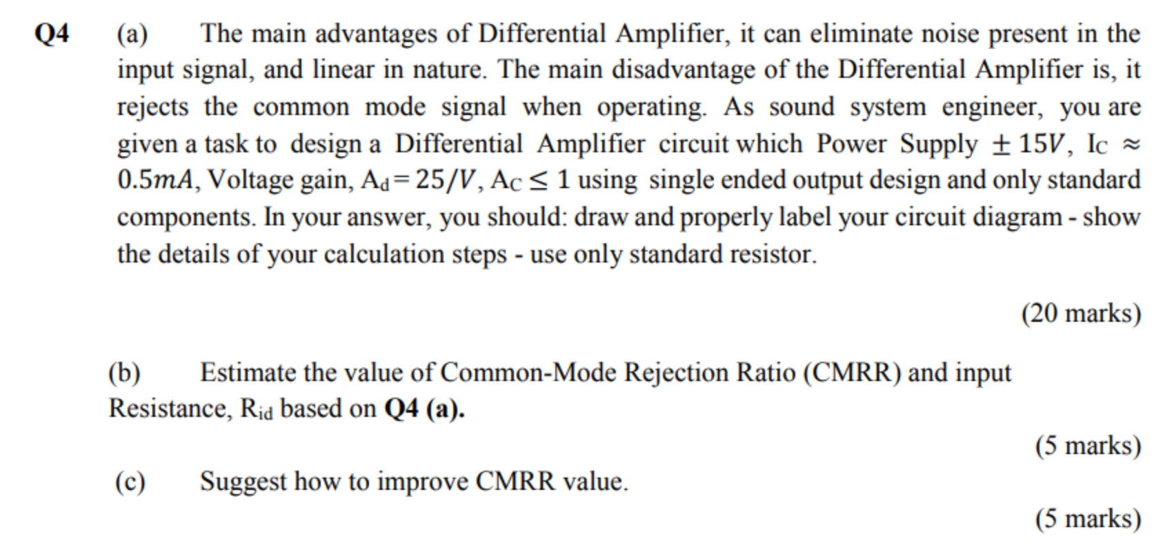 Solved Q4 (a) The main advantages of Differential Amplifier,