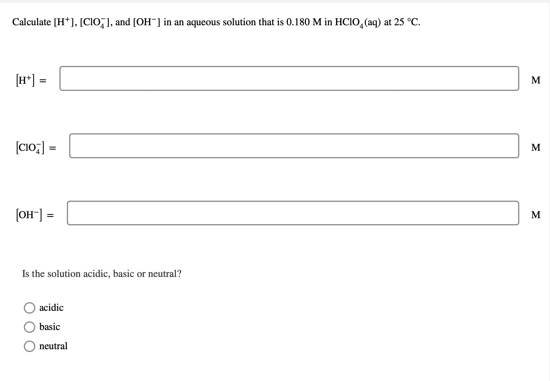 Solved Calculate [H+],[ClO4−], and [OH−]in an aqueous | Chegg.com