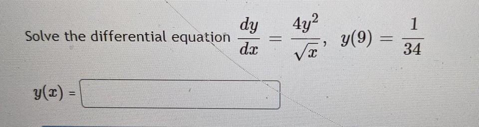 Solved 4y2 1 Solve the differential equation dy dx Vy(9) 34 | Chegg.com