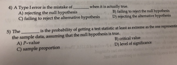 Solved 4) A Type I error is the mistake ofwhen it is | Chegg.com