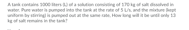 Solved A tank contains 1000 liters (L) of a solution | Chegg.com