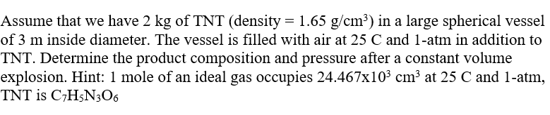 Solved Assume that we have 2 kg of TNT (density =1.65 g/cm3 | Chegg.com