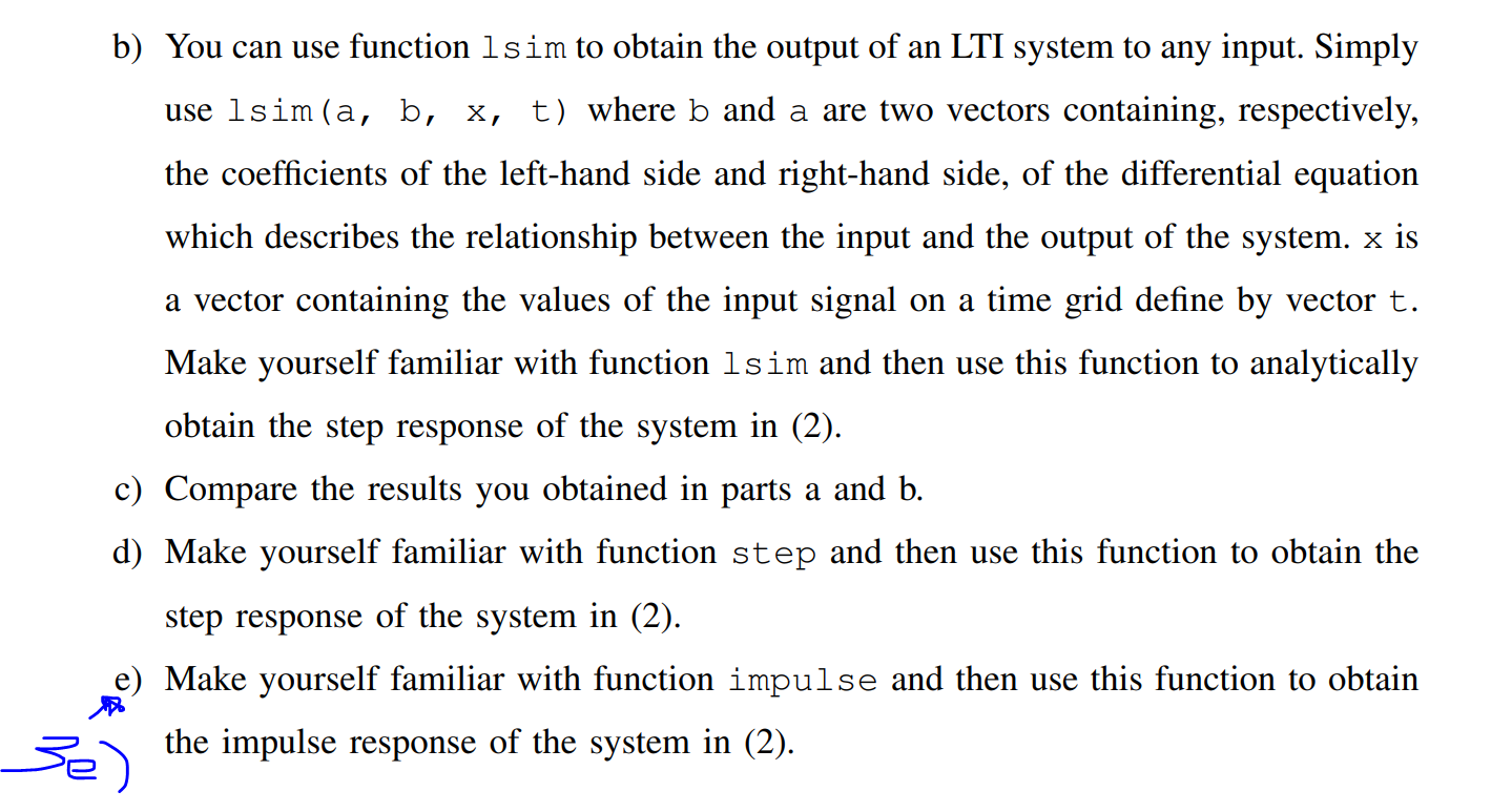 b) You can use function Is im to obtain the output of an LTI system to any input. Simply use Isim( \( a, b, x, t) \) where \(