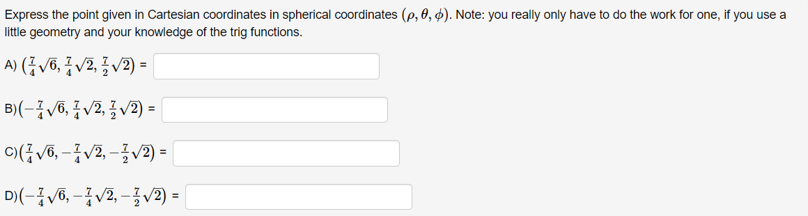 Express the point given in Cartesian coordinates in spherical coordinates \( (\rho, \theta, \phi) \). Note: you really only h