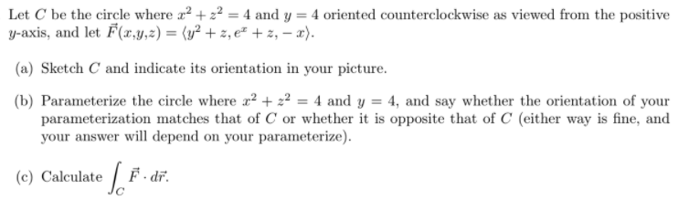 Let C be the circle where x 2 + z 2 = 4 and y = 4 | Chegg.com