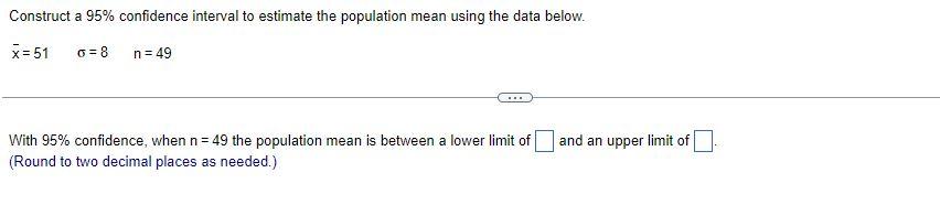 Solved Construct a 95% confidence interval to estimate the | Chegg.com
