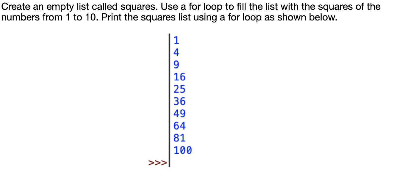 Solved Using Python, create an empty list called squares. | Chegg.com