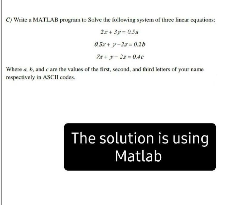 Solved C) Write a MATLAB program to Solve the following | Chegg.com