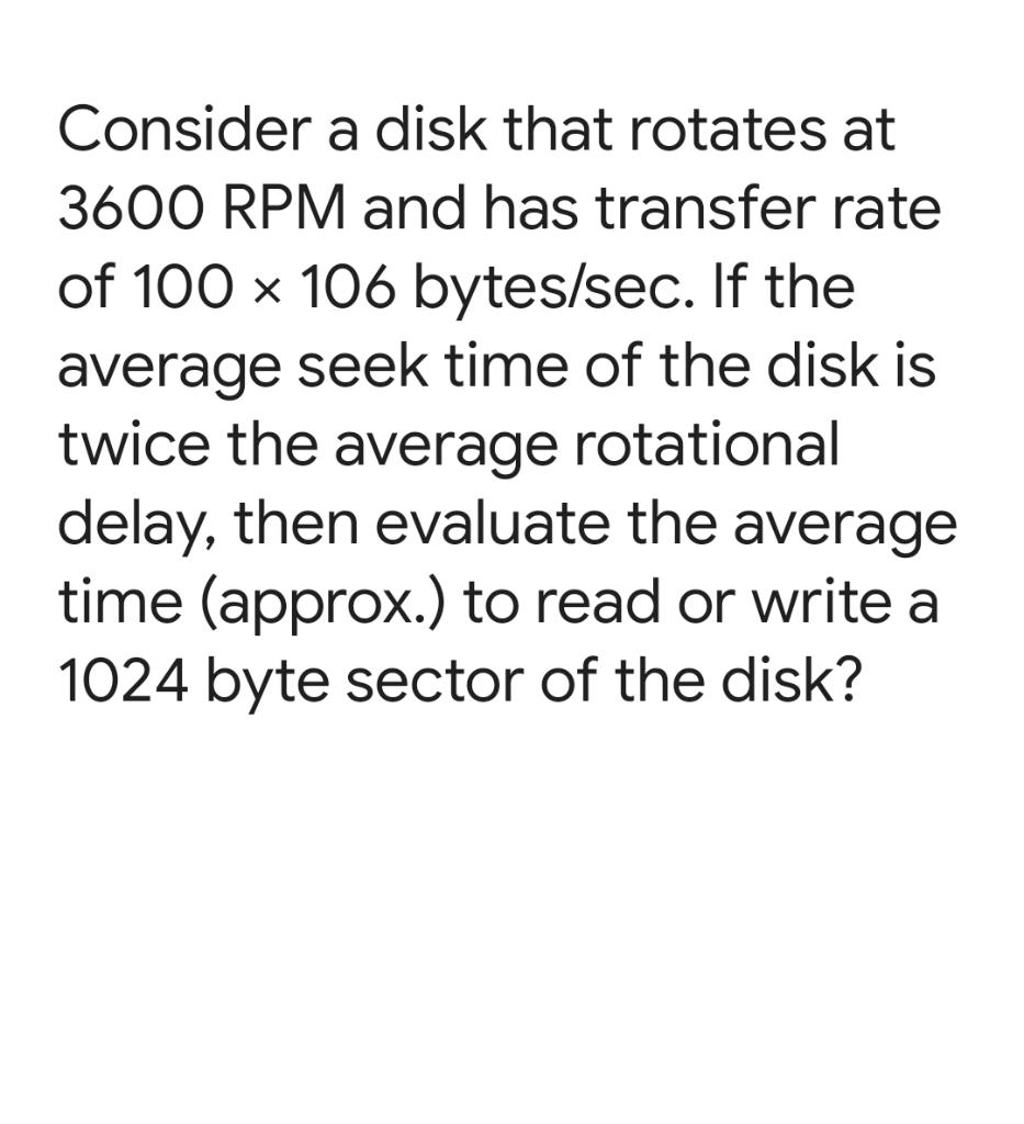 Solved Consider a disk that rotates at 3600 RPM and has | Chegg.com