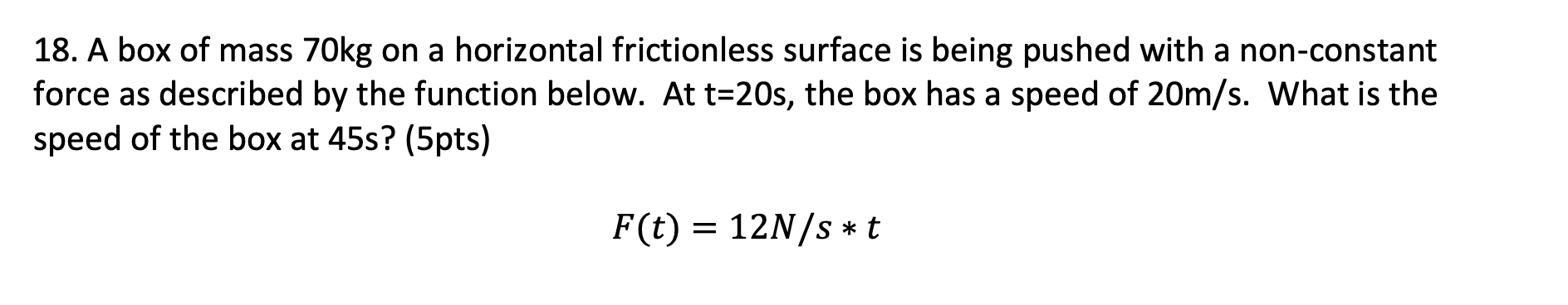 Solved 18. A box of mass 70kg on a horizontal frictionless | Chegg.com