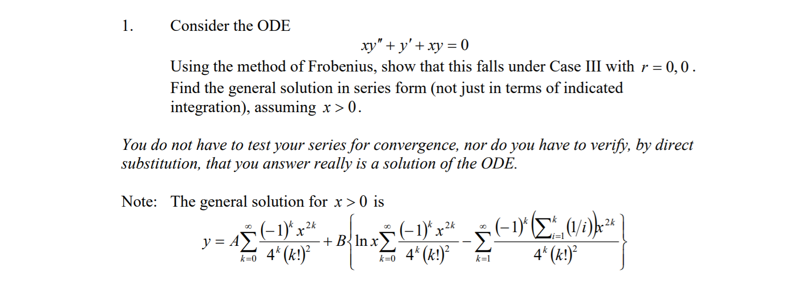 Solved Consider the ODE xy" + y' + xy = 0 Using the method | Chegg.com