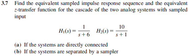Solved 3.7 Find the equivalent sampled impulse response | Chegg.com