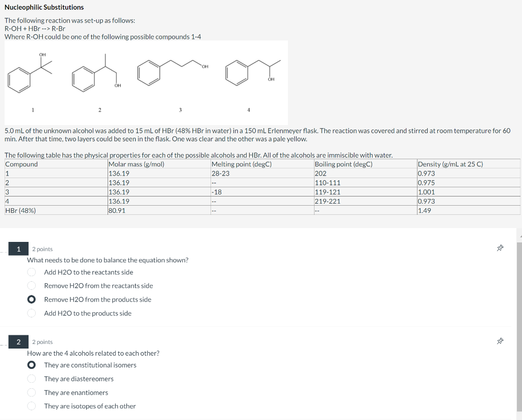 Nucleophilic Substitutions
The following reaction was set-up as follows:
\[
\mathrm{R}-\mathrm{OH}+\mathrm{HBr} \rightarrow \