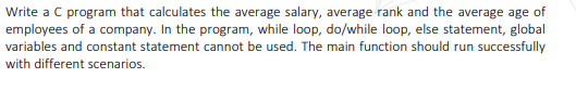 Solved Write a C program that calculates the average salary, | Chegg.com