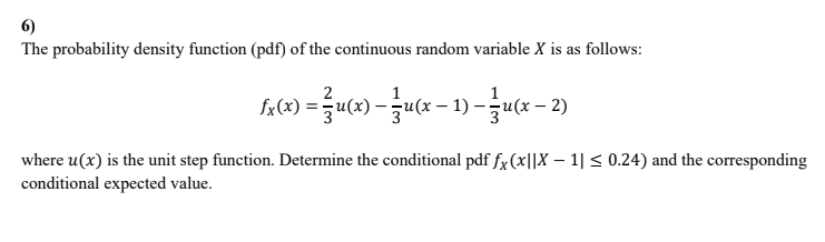 Solved 6) The probability density function (pdf) of the | Chegg.com