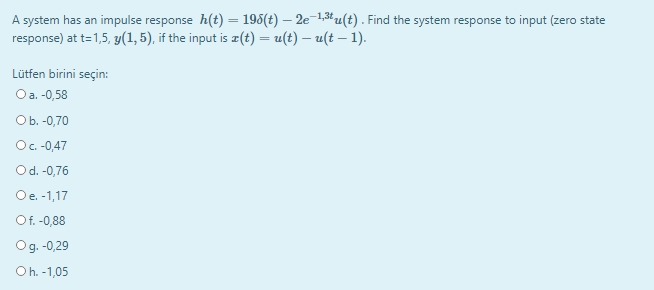 Solved A system has an impulse response h(t) = 198(t) – | Chegg.com