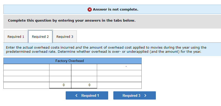 Answer is not complete.
Complete this question by entering your answers in the tabs below.
Required 1 Required 2 Required 3
E