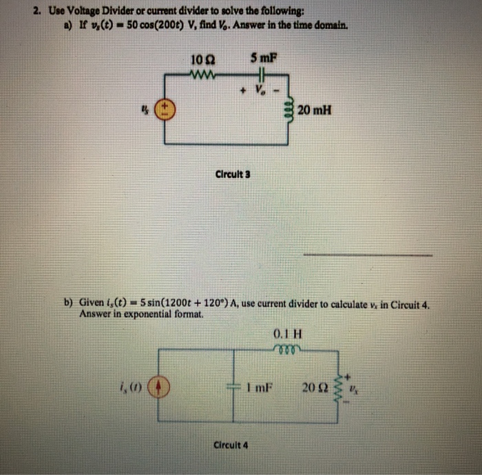 Solved 2. Use Voltage Divider Or Current Divider To Solve | Chegg.com