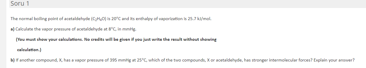 Solved Soru 1 The Normal Boiling Point Of Acetaldehyde 