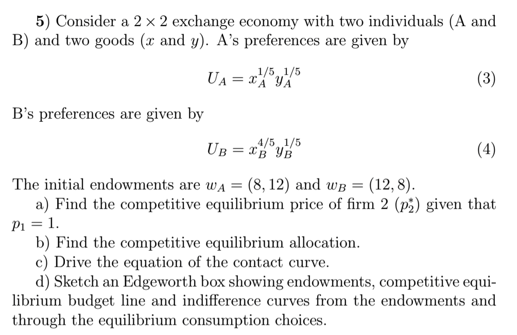 5) Consider A 2 × 2 Exchange Economy With Two | Chegg.com