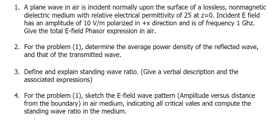 Solved 1. A plane wave in air is incident normally upon the | Chegg.com