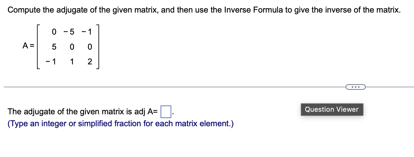 Solved Compute The Adjugate Of The Given Matrix, And Then | Chegg.com