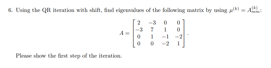 6. Using the QR iteration with shift, find | Chegg.com
