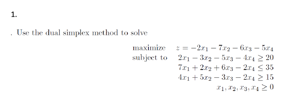 Solved Use the dual simplex method to solve maximize subject | Chegg.com