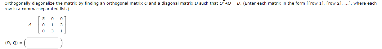 Solved Orthogonally diagonalize the matrix by finding an | Chegg.com
