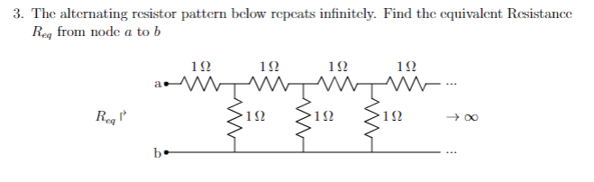 Solved 3. The alternating resistor pattern below repeats | Chegg.com