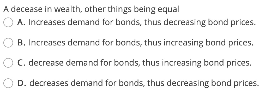 Solved A decease in wealth, other things being equal A. | Chegg.com