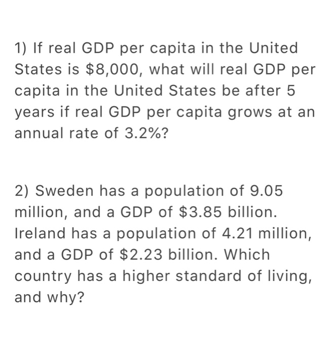 Solved 1) If real GDP per capita in the United States is | Chegg.com