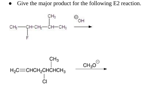 Solved Give The Major Product For The Following E2 Reaction. | Chegg.com