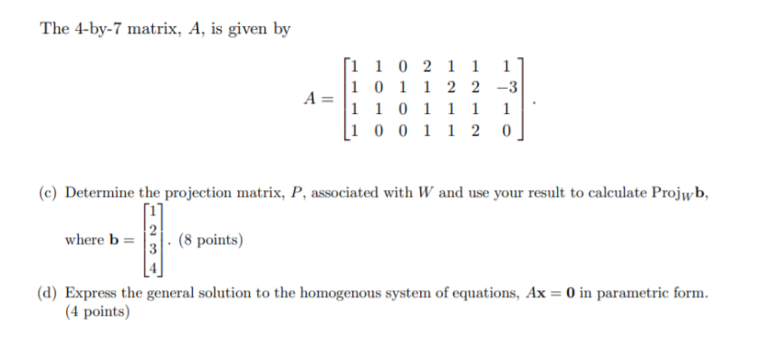 Solved The 4-by-7 matrix, A, is given by A= [1 1 0 2 1 1 1 1 | Chegg.com