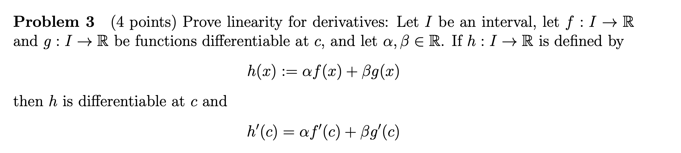 Solved Problem 3 (4 points) Prove linearity for derivatives: | Chegg.com