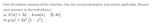 Solved Find all relative extrema of the function. Use the | Chegg.com