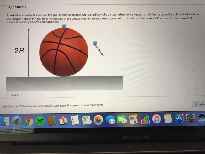 Solved QUESTION 1 A basketball of radius R stands on the