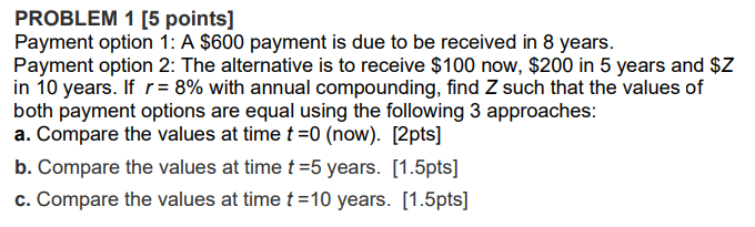 Solved PROBLEM 1 [5 points] Payment option 1: A $600 payment | Chegg.com