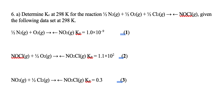 Solved 6. a) Determine Kc at 298 K for the reaction 12 N2(g) | Chegg.com