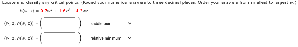 Solved Locate And Classify Any Critical Points. (Round Your | Chegg.com