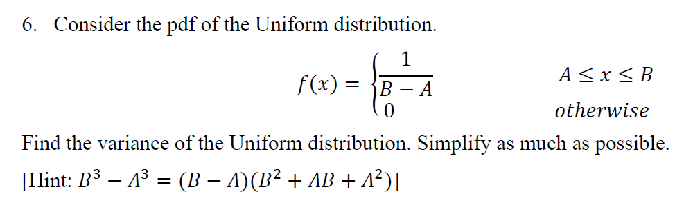 Solved 6. Consider the pdf of the Uniform distribution. 1 | Chegg.com