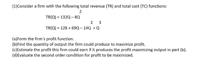Solved (1)Consider a firm with the following total revenue | Chegg.com