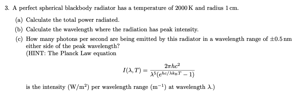 Solved 3. A Perfect Spherical Blackbody Radiator Has A 