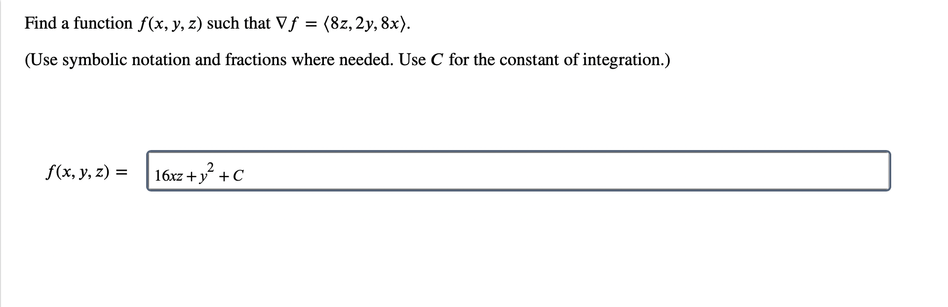 Solved Find a function f(x,y,z) such that ∇f= 8z,2y,8x . | Chegg.com