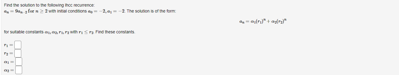 Solved Find the solution to the following Ihcc recurrence: | Chegg.com