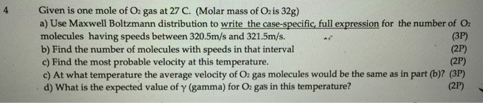 Solved 4 Given is one mole of O2 gas at 27 C. (Molar mass of | Chegg.com