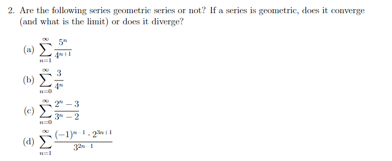 Solved 2. Are the following series geometric series or not? | Chegg.com