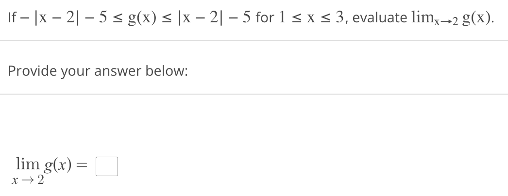 Solved If −∣x−2∣−5≤gx≤∣x−2∣−5 For 1≤x≤3 Evaluate 2842