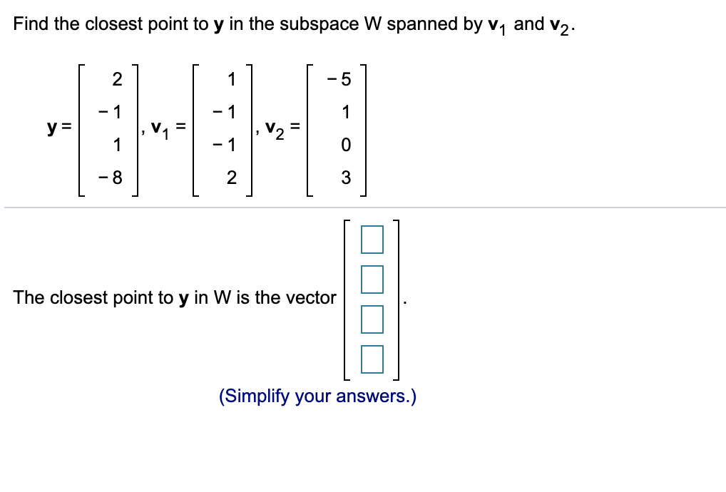 solved-find-the-closest-point-to-y-in-the-subspace-w-spanned-chegg