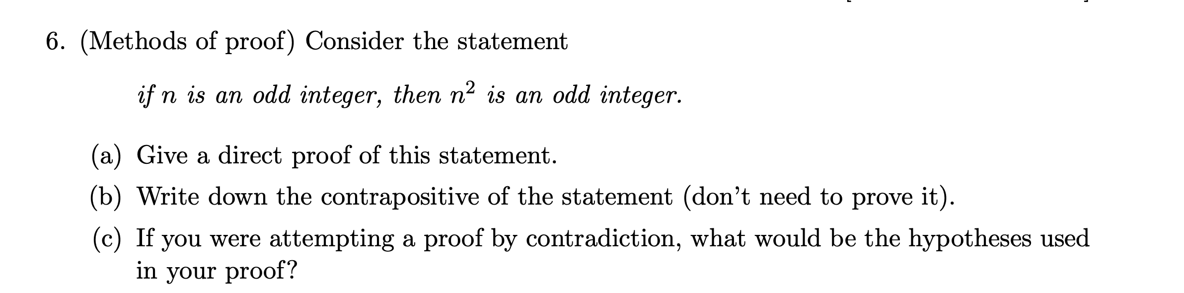 Solved 6. (Methods of proof) Consider the statement if n is | Chegg.com